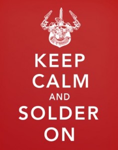 Keep Calm and Solder On